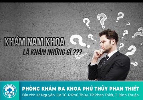 Khám nam khoa là khám những gì?