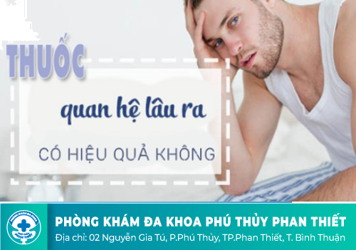 Sử dụng thuốc quan hệ lâu ra có hiệu quả không?