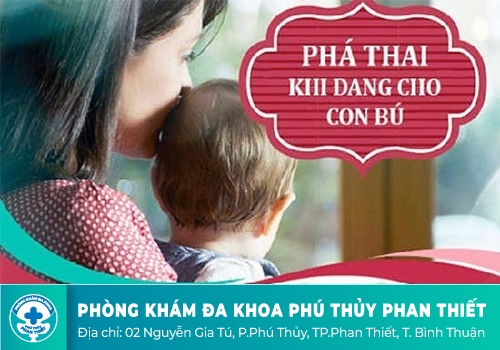 Đang cho con bú có phá thai được không